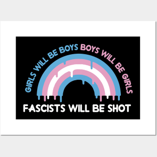 girls will be boys,boys will be girls and fascists will be shot Posters and Art